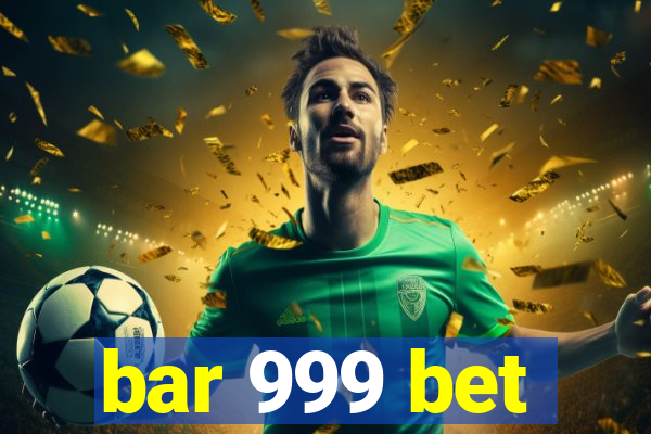 bar 999 bet